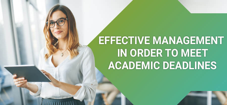 Effective Management in order to meet academic deadlines